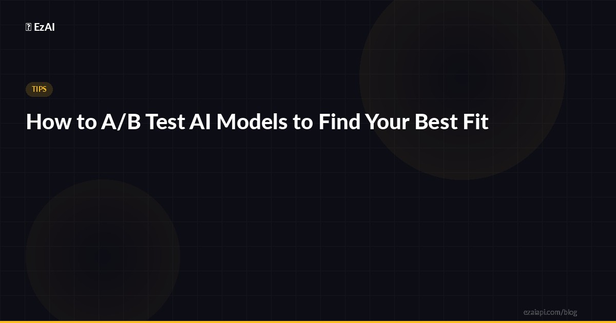 How to A/B Test AI Models to Find Your Best Fit