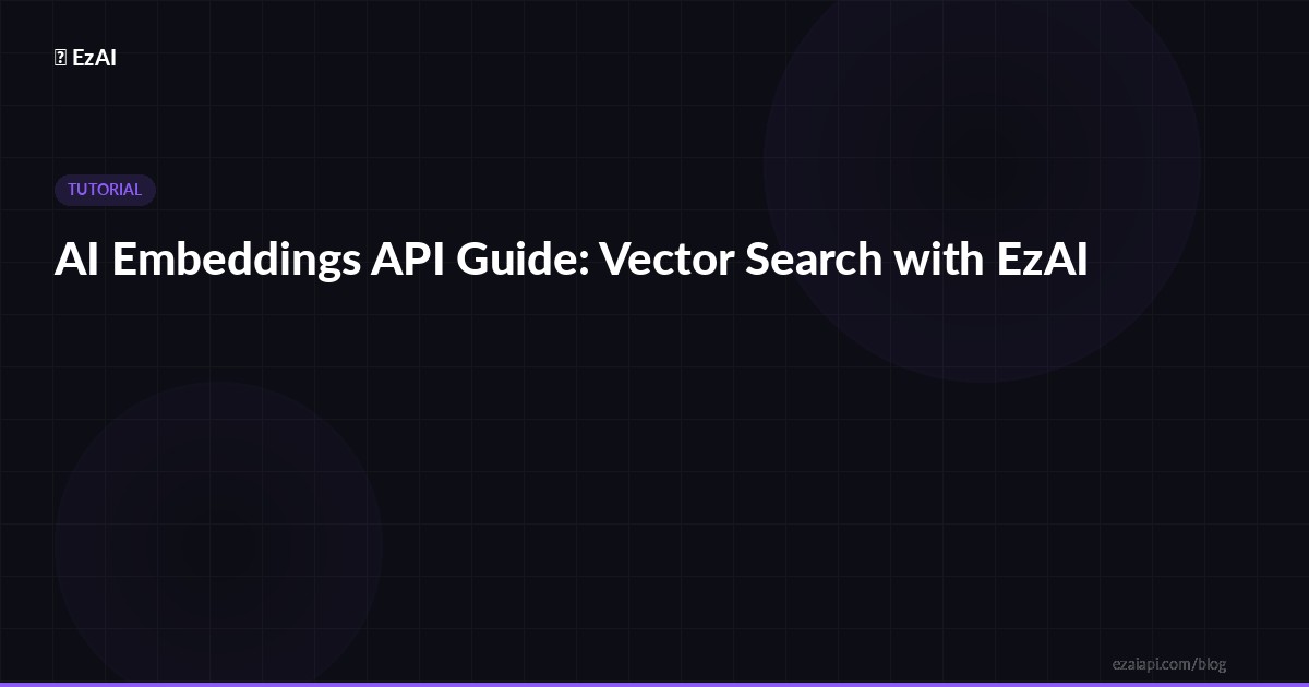 AI Embeddings API Guide: Vector Search with EzAI