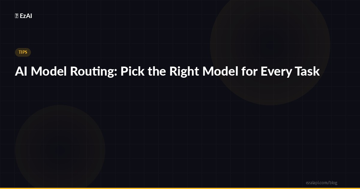 AI Model Routing: Pick the Right Model for Every Task