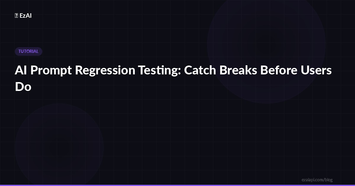 AI Prompt Regression Testing: Catch Breaks Before Users Do