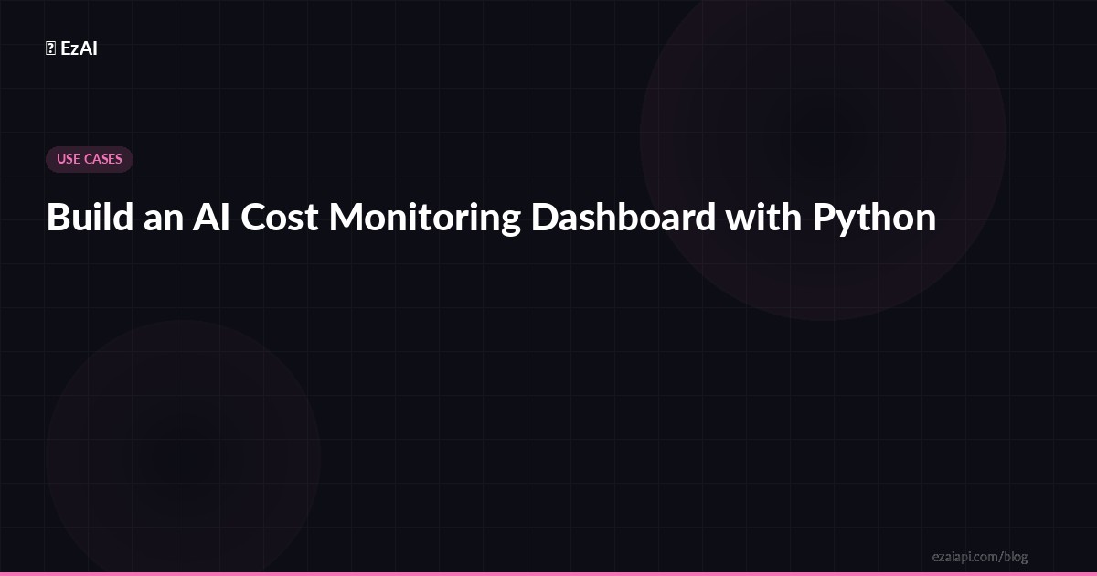 Build an AI Cost Monitoring Dashboard with Python