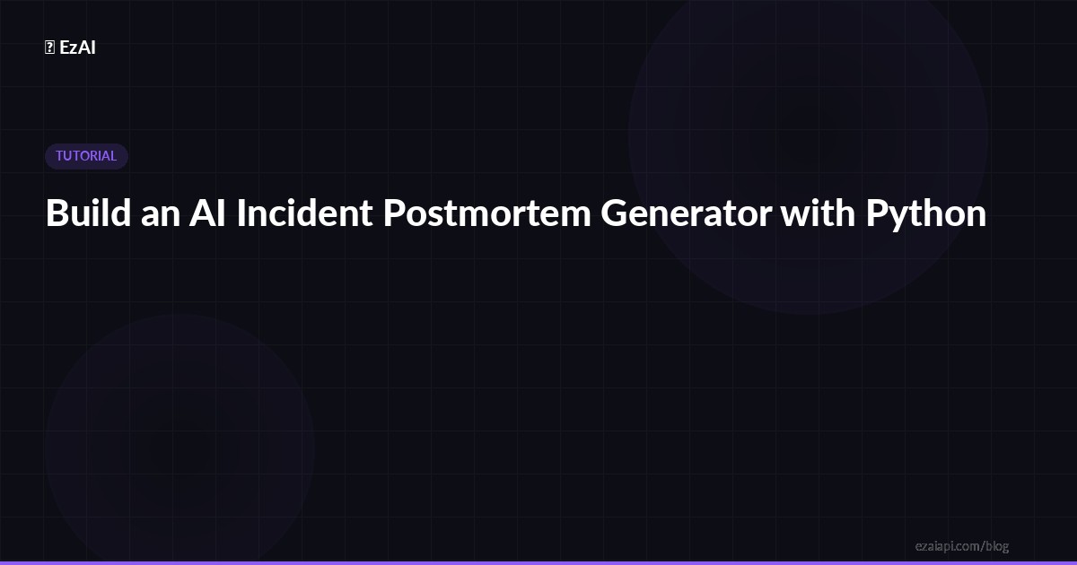 Build an AI Incident Postmortem Generator with Python