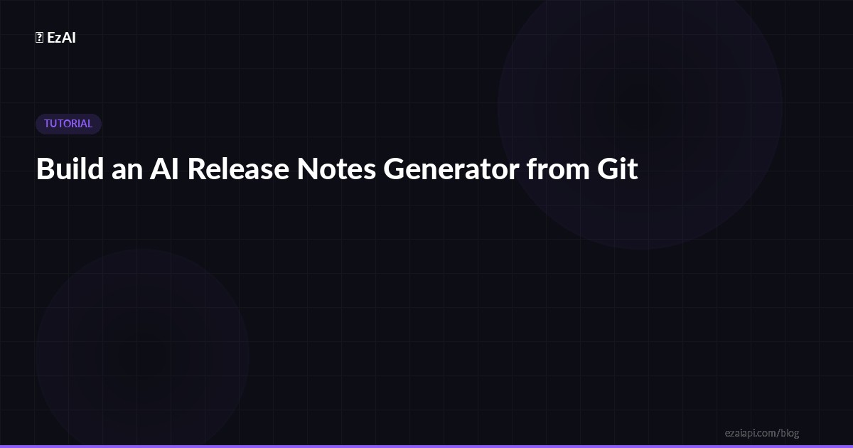 Build an AI Release Notes Generator from Git