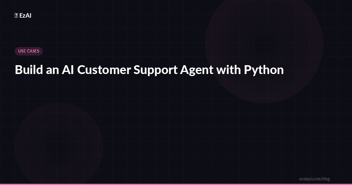 Build an AI Customer Support Agent with Python