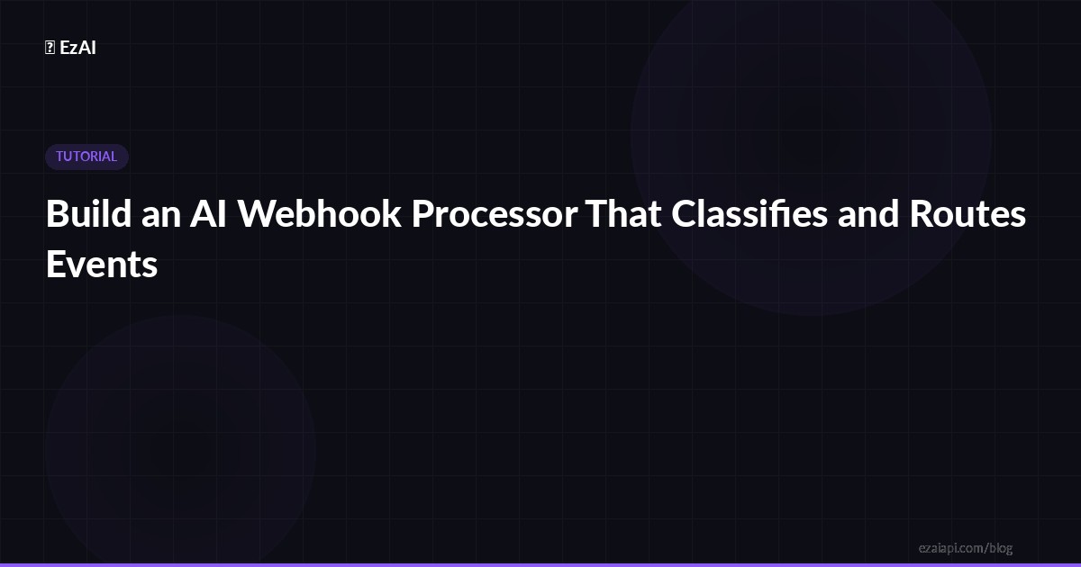 Build an AI Webhook Processor That Classifies and Routes Events