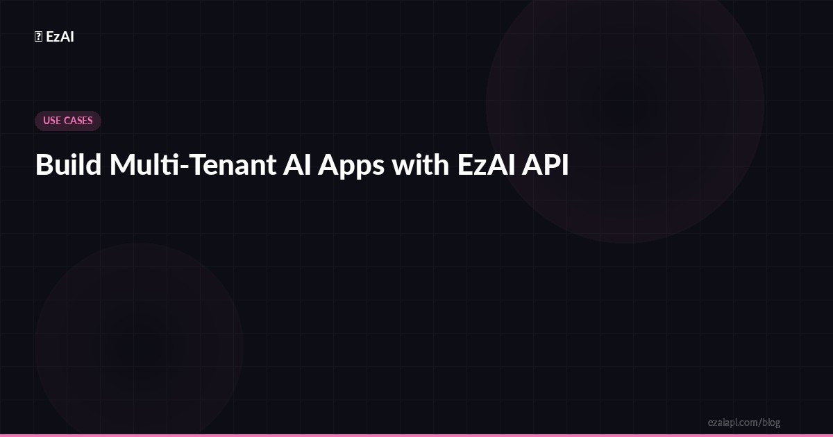 Build Multi-Tenant AI Apps with EzAI API