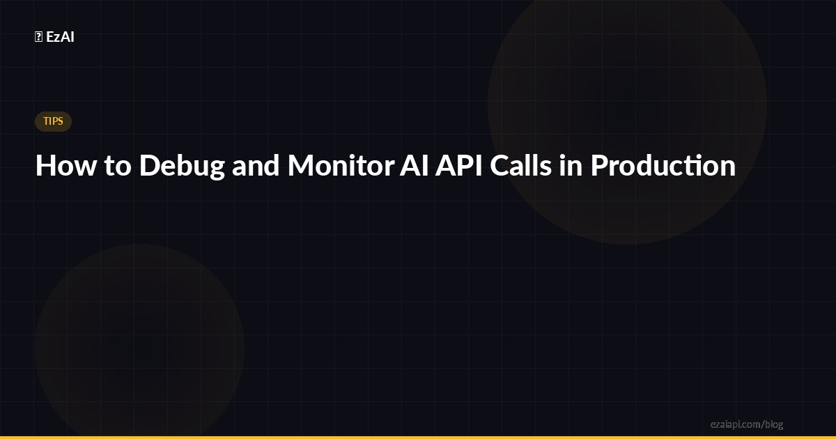 How to Debug and Monitor AI API Calls in Production