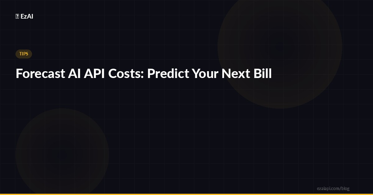 Forecast AI API Costs: Predict Your Next Bill