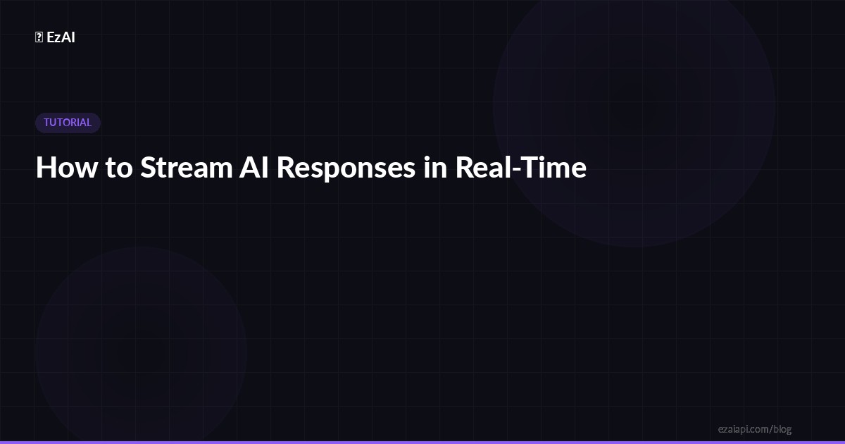 How to Stream AI Responses in Real-Time