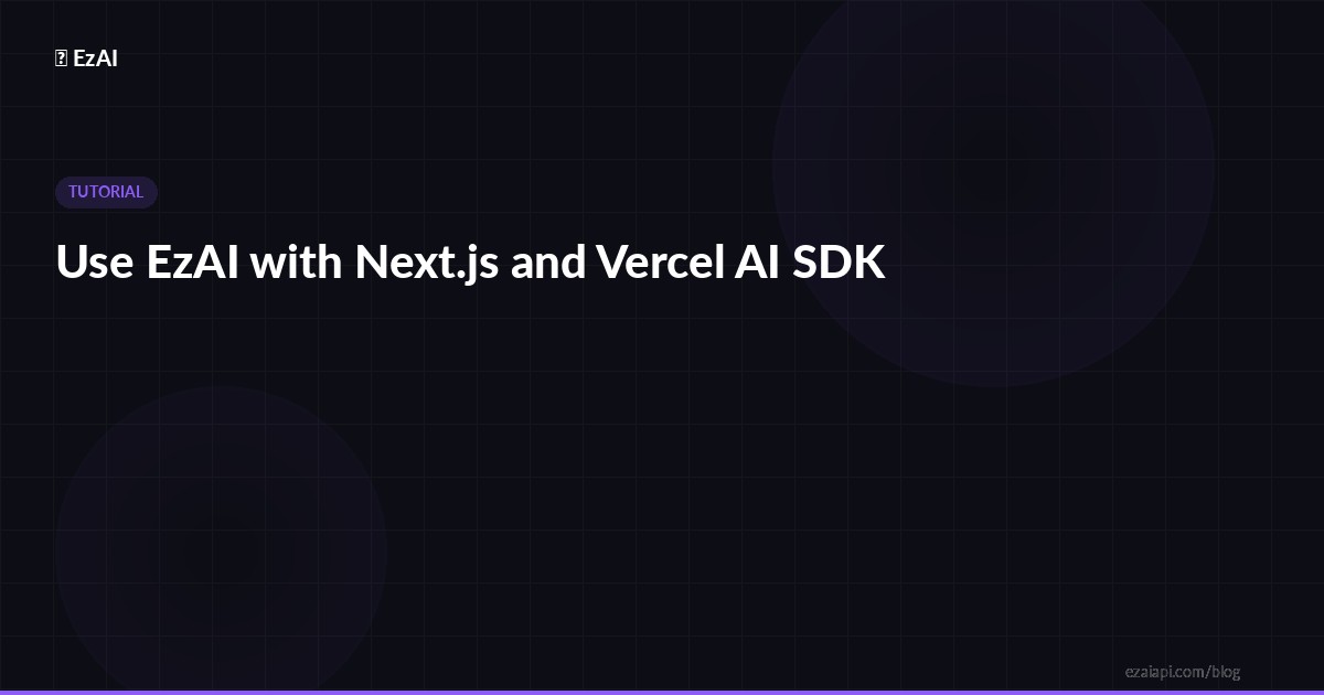 Use EzAI with Next.js and Vercel AI SDK