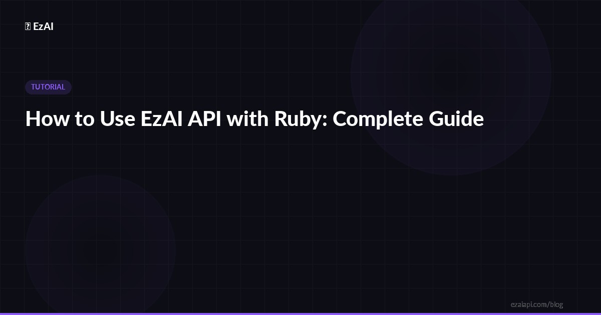 How to Use EzAI API with Ruby: Complete Guide