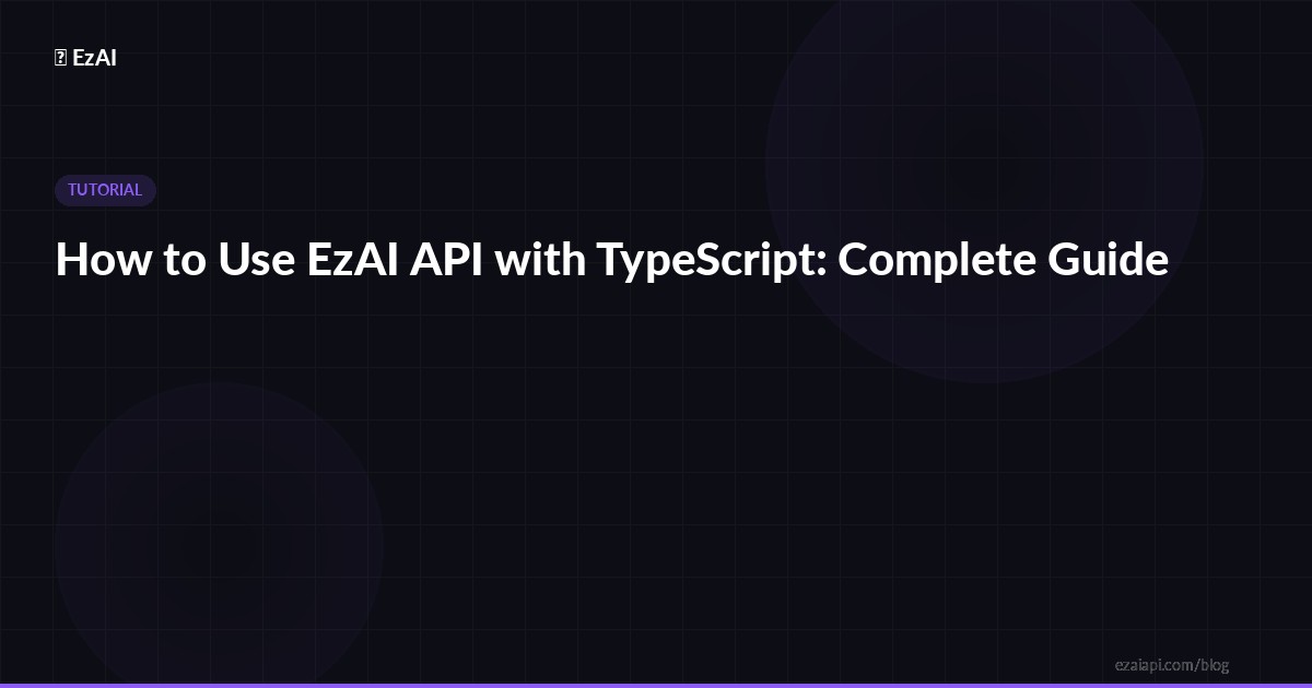 How to Use EzAI API with TypeScript: Complete Guide